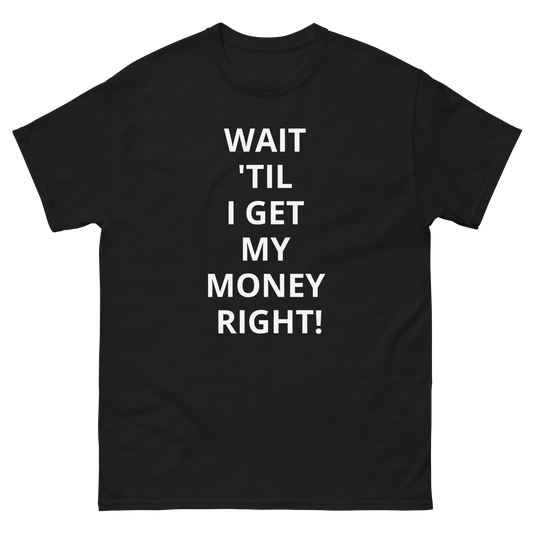 Money Right classic tee
